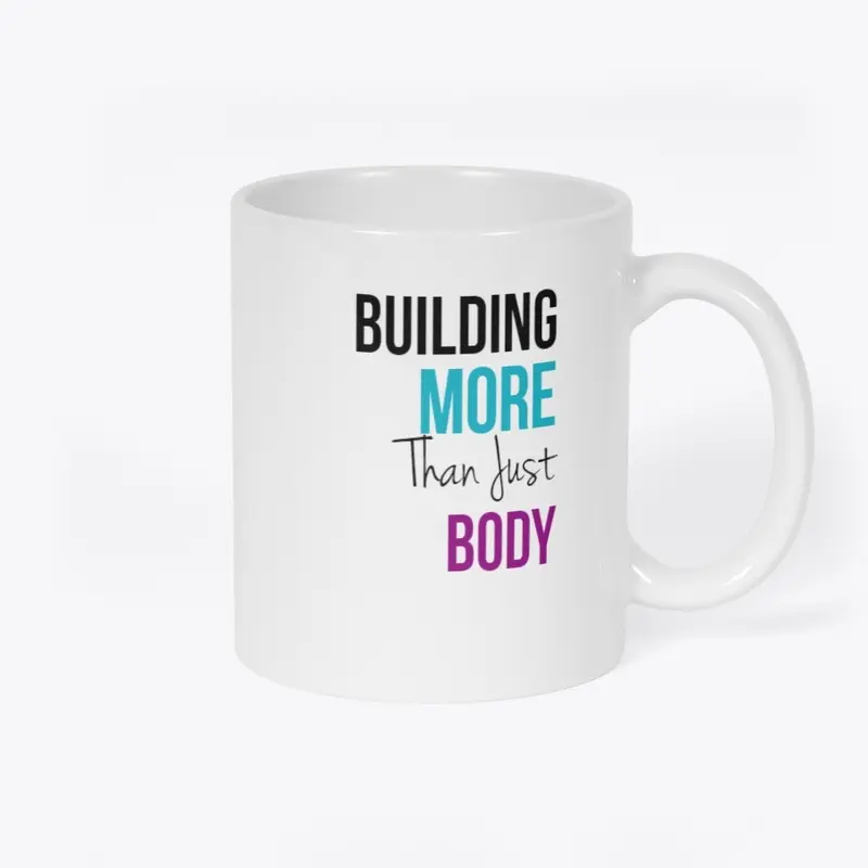 Build More than Just a Body 